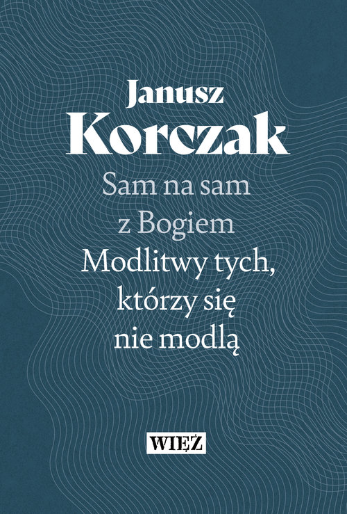 Image of Sam na sam z Bogiem Modlitwy tych którzy się nie modlą