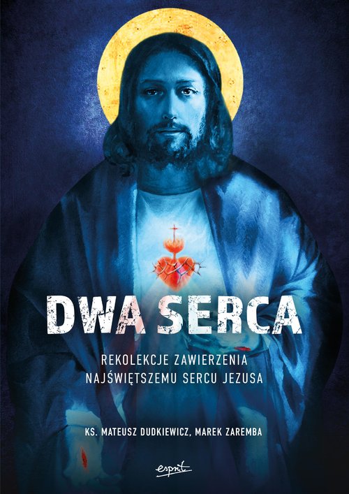 Image of Dwa Serca Rekolekcje zawierzenia Najświętszemu Sercu Pana Jezusa