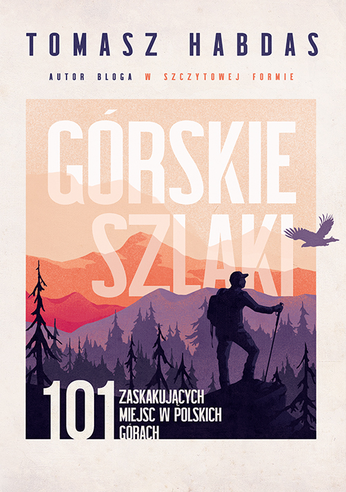 Image of Górskie szlaki. 101 zaskakujących miejsc w polskich górach