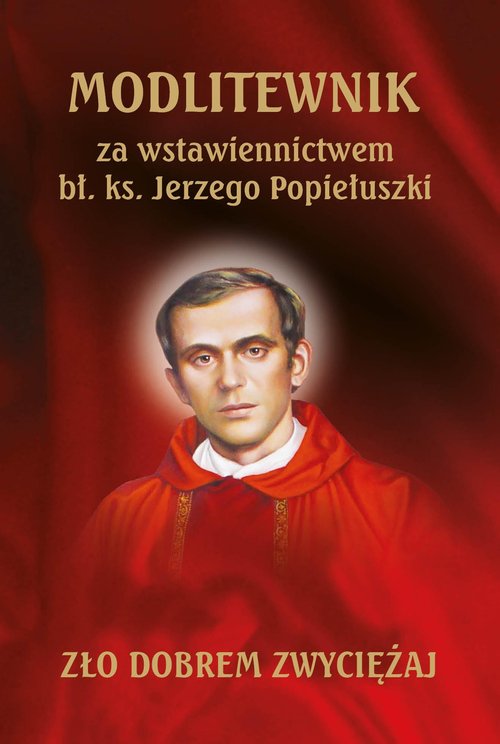 Image of Modlitewnik za wstawiennictwem bł. ks. Jerzego Popiełuszki