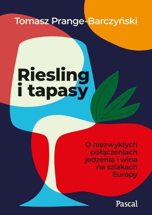 Image of Riesling i tapasy O niezwykłych połączeniach jedzenia i wina na szlakach Europy
