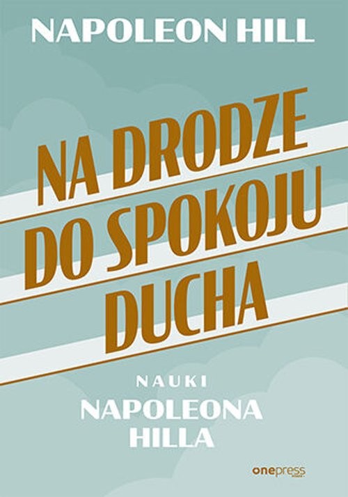 Image of Na drodze do spokoju ducha Nauki Napoleona Hilla