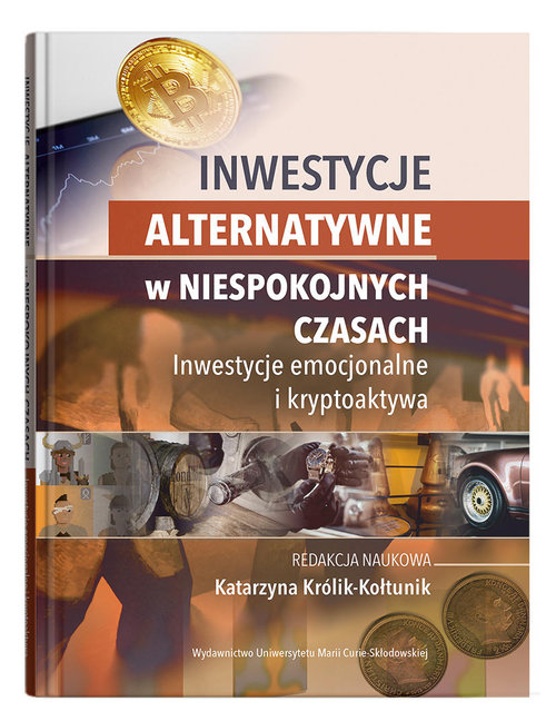 Image of Inwestycje alternatywne w niespokojnych czasach. Inwestycje emocjonalne i kryptoaktywa