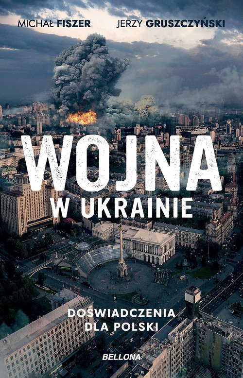 Image of Wojna w Ukrainie Doświadczenia dla Polski