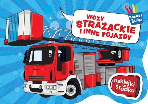 Image of Kredki w dłoń Wozy strażackie i inne pojazdy