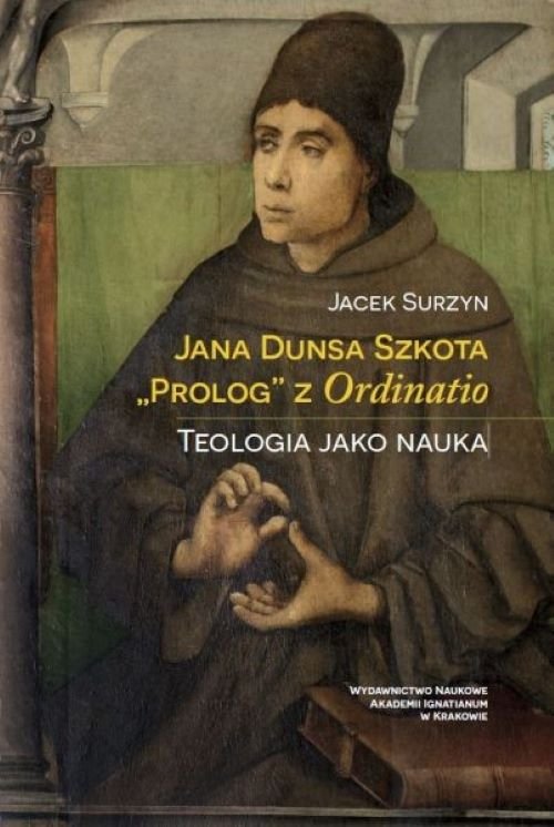 Image of Jana Dunsa Szkota Prolog z Ordinatio Teologia jako nauka