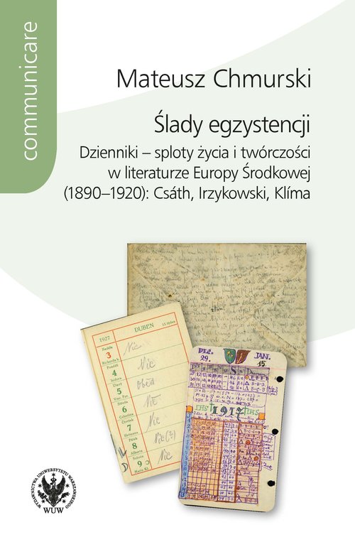 Image of Ślady egzystencji Dzienniki - sploty życia i twórczości w literaturze Europy Środkowej (1890-1920)