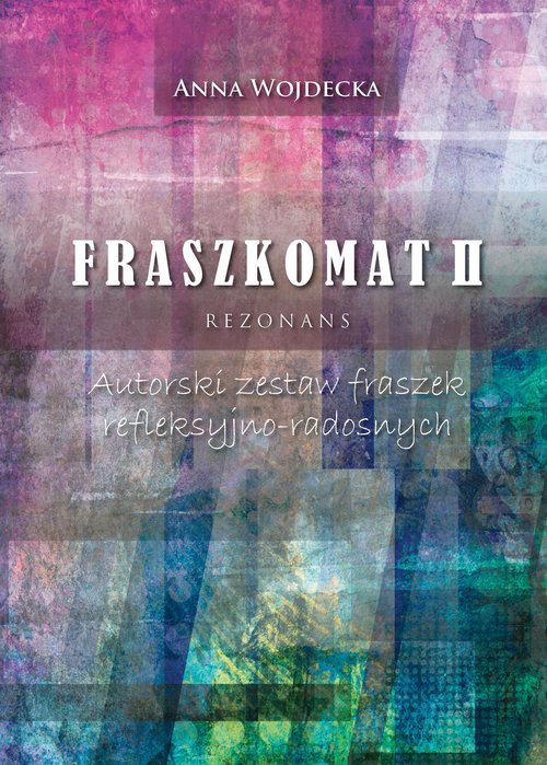 Image of Fraszkomat II Rezonans. Autorski zestaw fraszek refleksyjno-radosnych