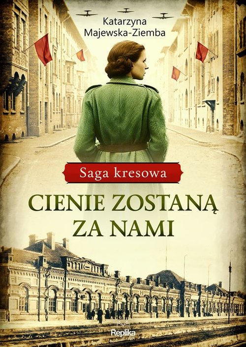 Image of Cienie zostaną za nami Saga kresowa Tom 1
