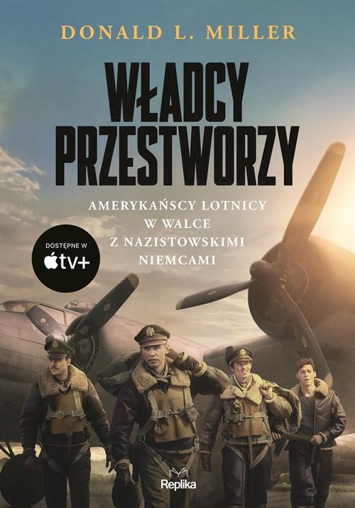 Image of Władcy przestworzy Amerykańscy lotnicy w walce z nazistowskimi Niemcami