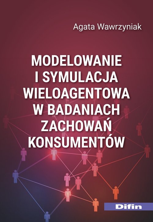 Image of Modelowanie i symulacja wieloagentowa w badaniach zachowań konsumentów