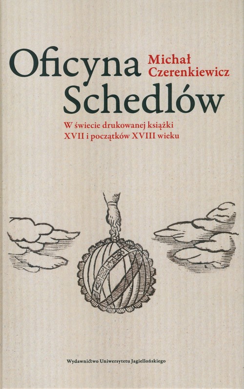 Image of Oficyna Schedlów W świecie drukowanej książki XVII i początków XVIII wieku