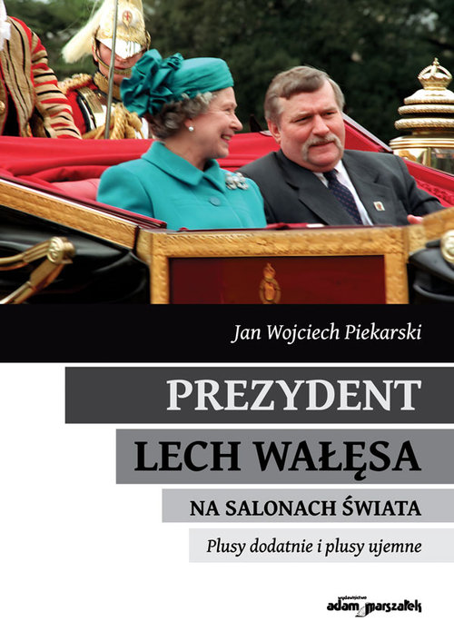 Image of Prezydent Lech Wałęsa na salonach świata Plusy dodatnie i plusy ujemne