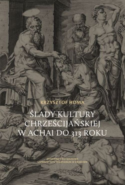 Image of Ślady kultury chrześcijańskiej w Achai do 313 roku