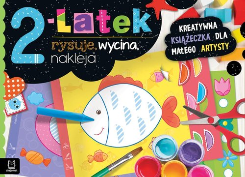 Image of 2-latek rysuje, wycina, nakleja Kreatywna książeczka dla małego artysty