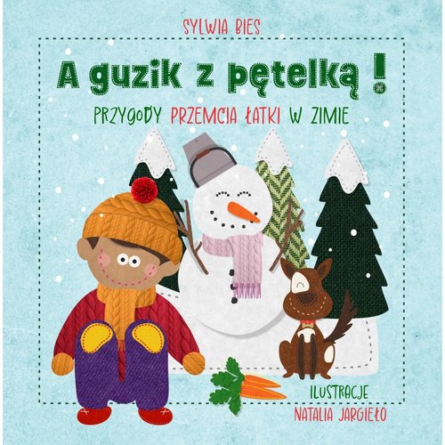 Image of A guzik z pętelką! Przygody Przemcia Łatki w zimie