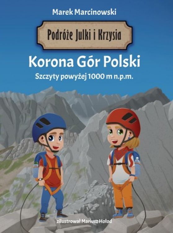 Image of Podróże Julki i Krzysia. Korona Gór Polski. Szczyty powyżej 1000 m n.p.m.