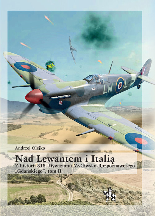 Image of Nad Lewantem i Italią Tom 2 Z historii 318. Dywizjonu Myśliwsko-Rozpoznawczego Gdańskiego