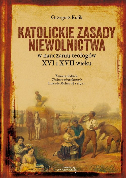 Image of Katolickie zasady niewolnictwa w nauczaniu teologów XVI i XVII wieku