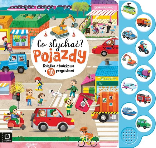 Image of Co słychać? Pojazdy. Książka dźwiękowa z 10 przyciskami