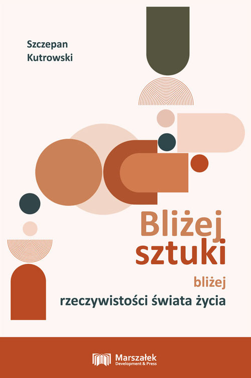 Image of Bliżej sztuki bliżej rzeczywistości świata życia