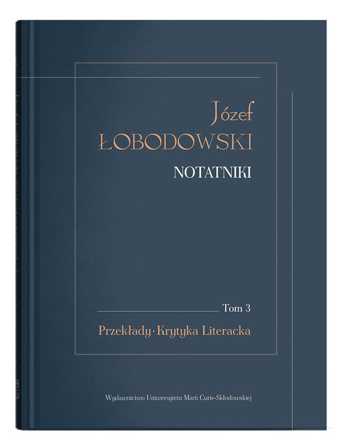 Image of Józef Łobodowski Notatniki Tom 3 Przekłady, Krytyka Literacka