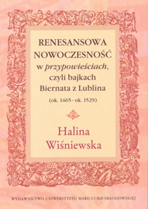 Image of Renesansowa nowoczesność w "przypowieściach", czyli bajkach Biernata z Lublina (ok. 1465 - ok. 1529)