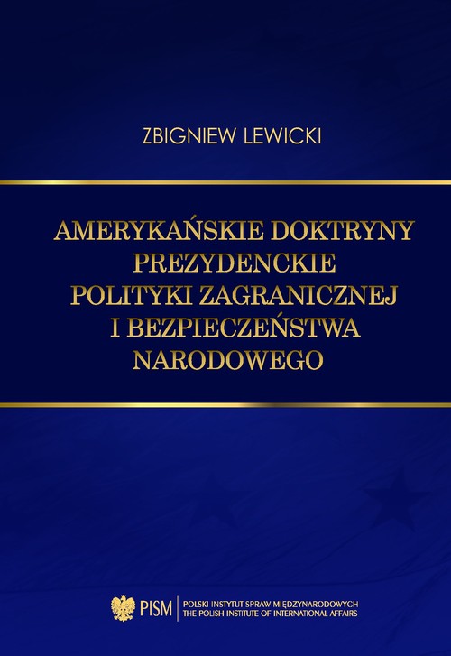 Image of Amerykańskie doktryny prezydenckie polityki zagranicznej i bezpieczeństwa narodowego