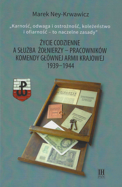 Image of Życie codzienne a służba żołnierzy pracowników Komendy Głównej Armii Krajowej 1939-1944