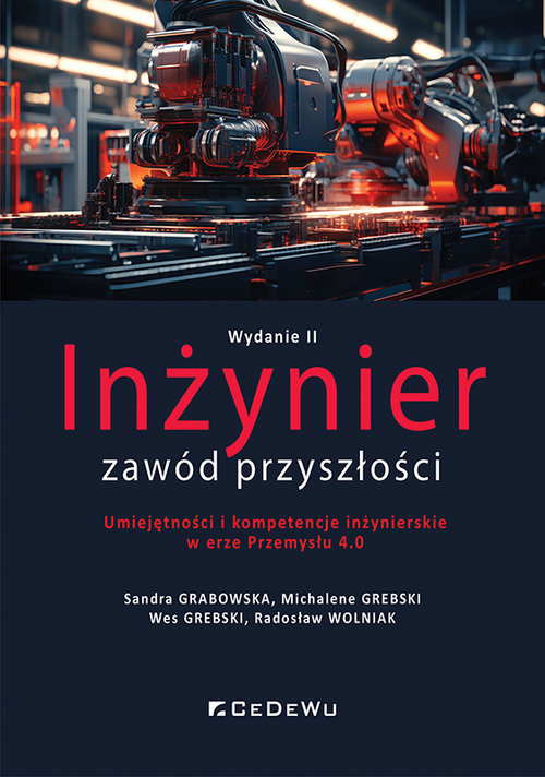 Image of Inżynier zawód przyszłości. Umiejętności i kompetencje inżynierskie w erze Przemysłu 4.0