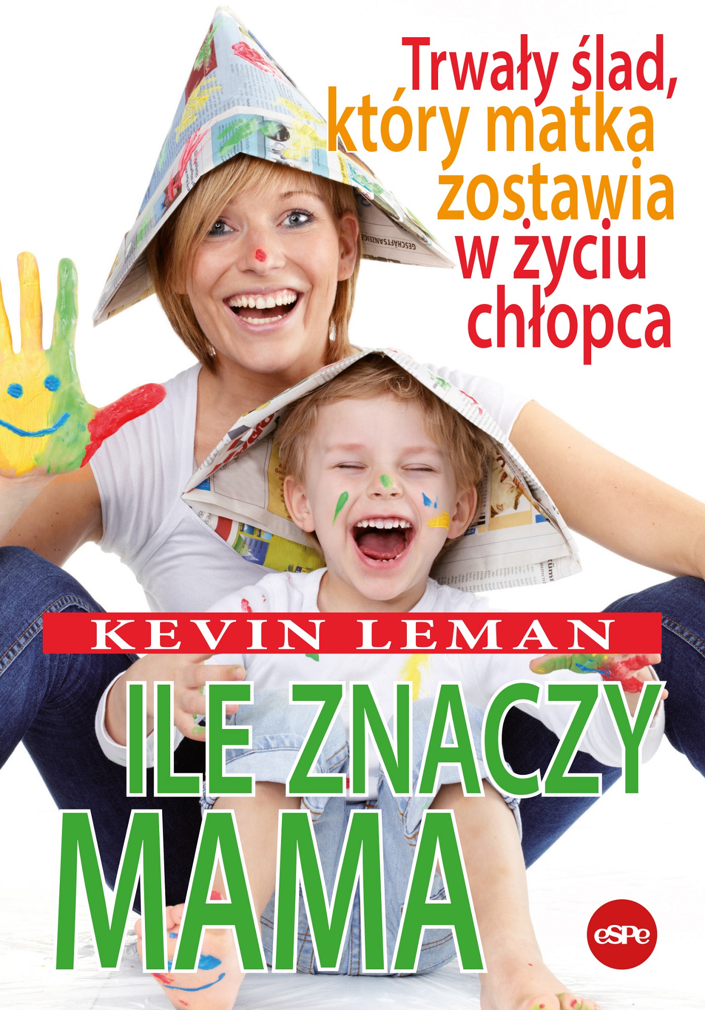 Image of Ile znaczy mama Trwały ślad, który matka zostawia w życiu chłopca