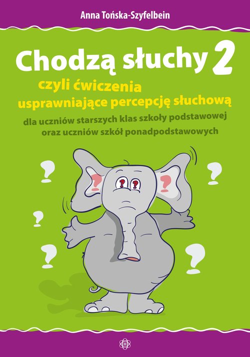 Image of Chodzą słuchy 2 czyli ćwiczenia usprawniające percepcję słuchową dla uczniów starszych klas szkoły podstawowej oraz
