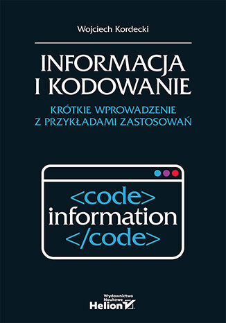 Image of Informacja i kodowanie. Krótkie wprowadzenie z przykładami zastosowań