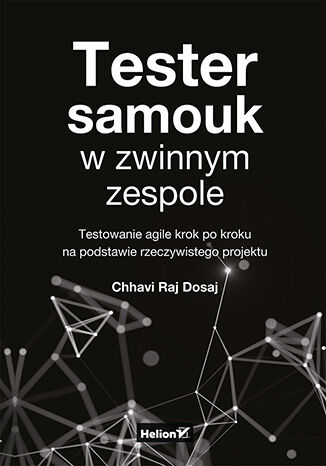 Image of Tester samouk w zwinnym zespole. Testowanie agile krok po kroku na podstawie rzeczywistego projektu
