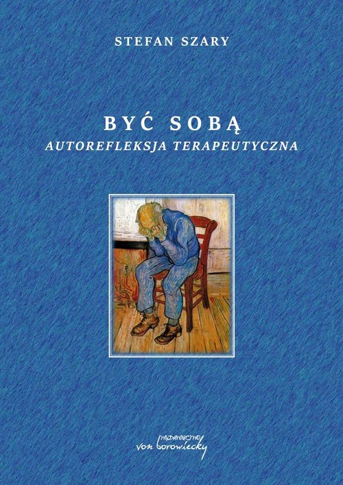 Image of Być sobą Autorefleksja terapeutyczna