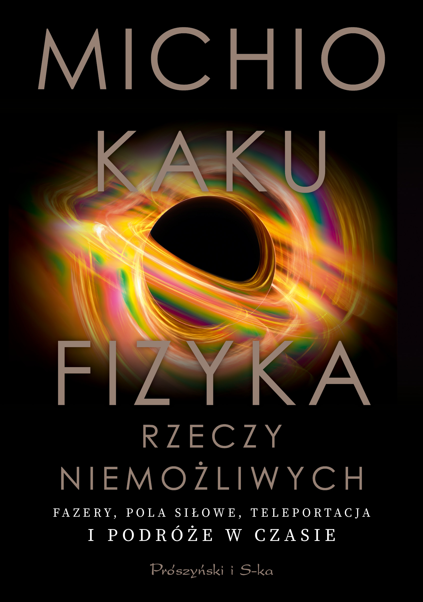 Image of Fizyka rzeczy niemożliwych Fazery, pola siłowe, teleportacja i podróże w czasie