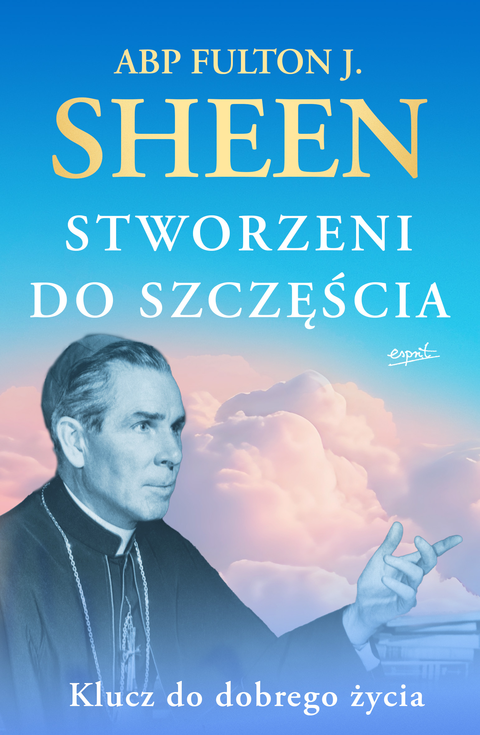 Image of Stworzeni do szczęścia Klucz do dobrego życia