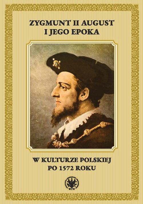 Image of Zygmunt II August i jego epoka w kulturze polskiej po 1572 roku