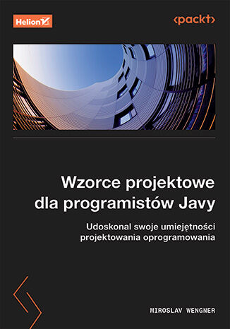 Image of Wzorce projektowe dla programistów Javy. Udoskonal swoje umiejętności projektowania oprogramowania