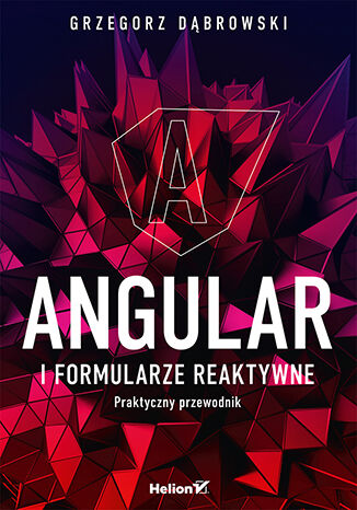 Image of Angular i formularze reaktywne. Praktyczny przewodnik