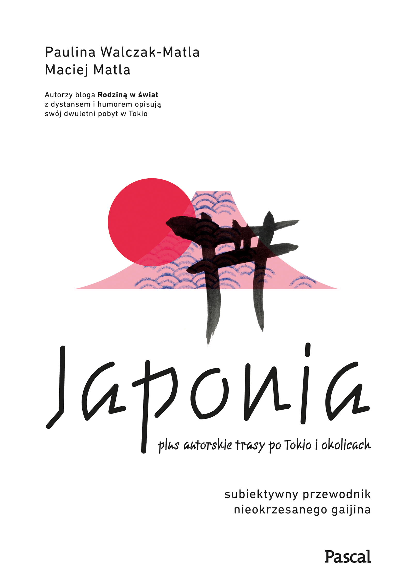 Image of Japonia. Subiektywny przewodnik nieokrzesanego gaijina po meandrach zaskakującej rzeczywistości wyd. 2024