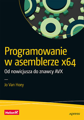 Image of Programowanie w asemblerze x64. Od nowicjusza do znawcy AVX