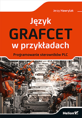 Image of Język GRAFCET w przykładach. Programowanie sterowników PLC