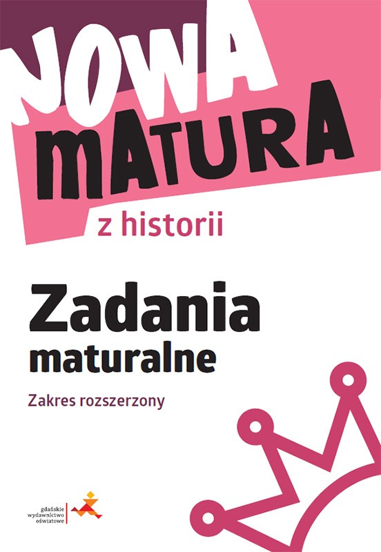 Image of Nowa matura z historii Zadania maturalne Zakres rozszerzony