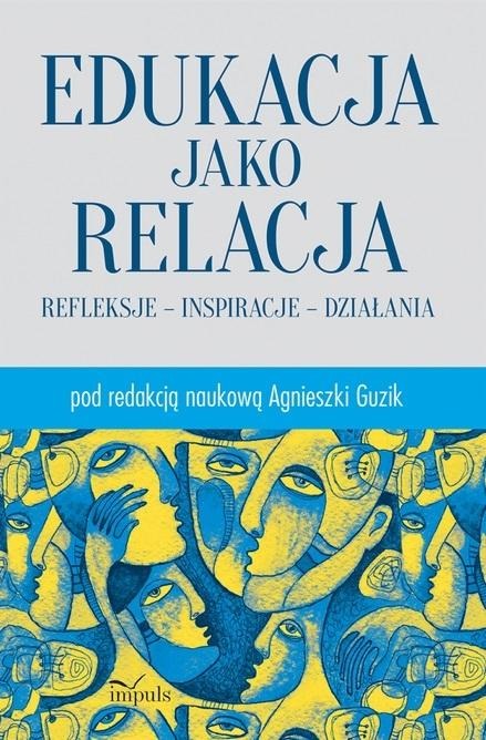 Image of Edukacja jako relacja Refleksje inspiracje działania