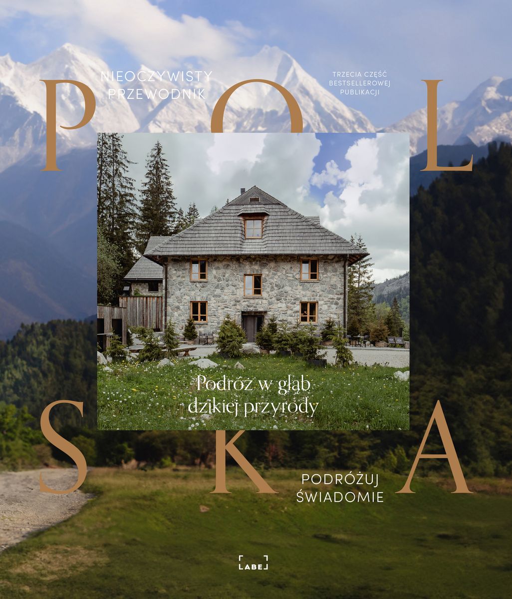 Image of Polska. Nieoczywisty przewodnik. Podróż w głąb dzikiej przyrody