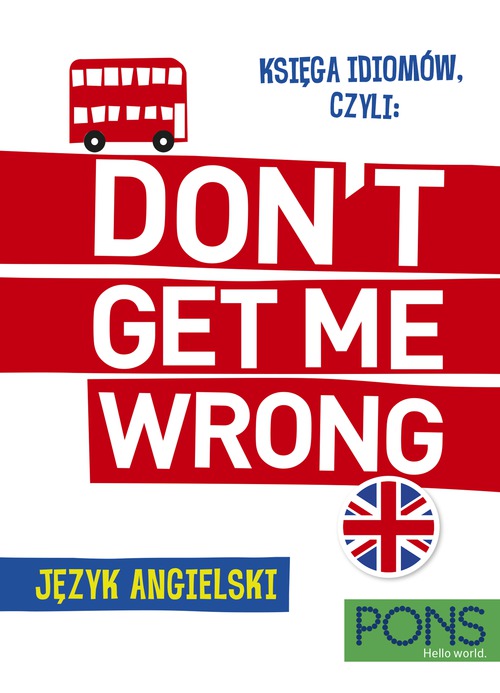 Image of Księga idiomów, czyli Don't get me wrong! język angielski wyd.2 PONS