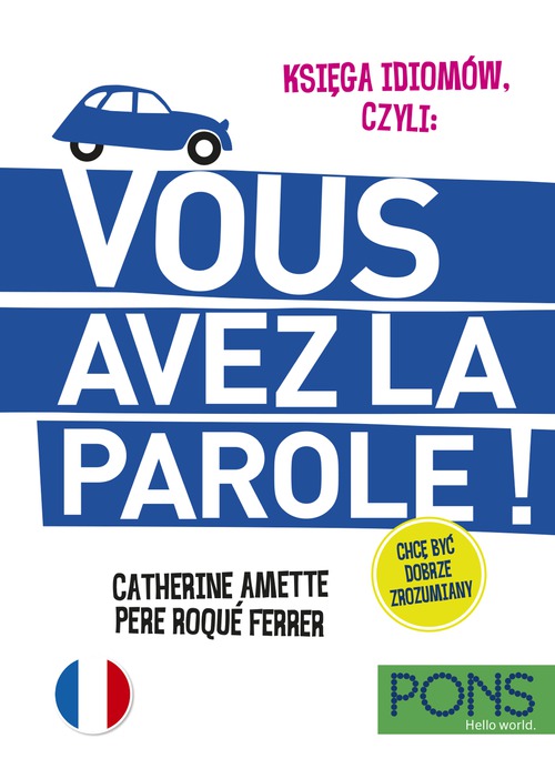 Image of Księga idiomów, czyli Vous avez la parole francuski wyd.3 PONS