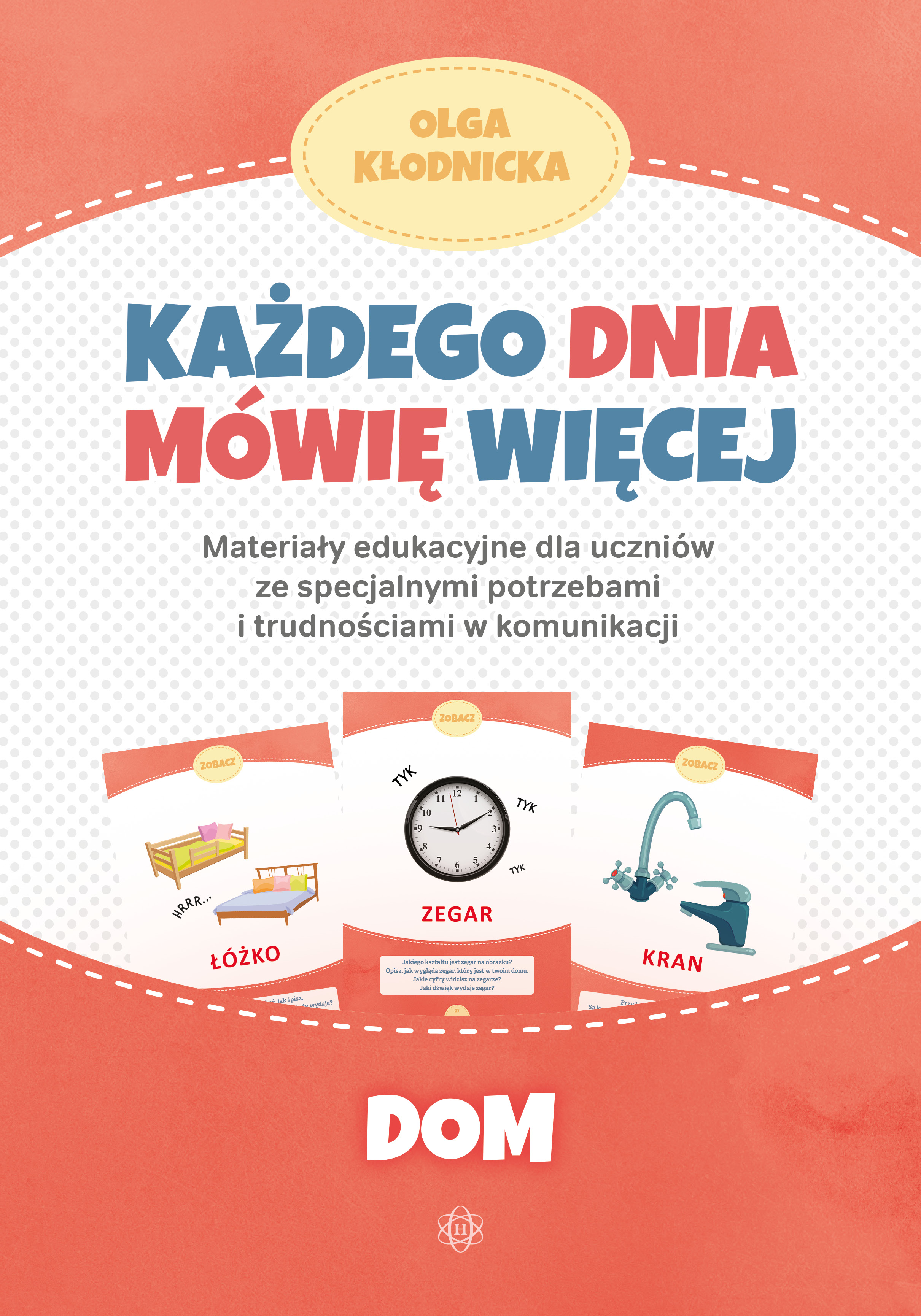 Image of Każdego dnia mówię więcej Dom materiały edukacyjne dla uczniów ze specjalnymi potrzebami i trudnościami w komunikacji
