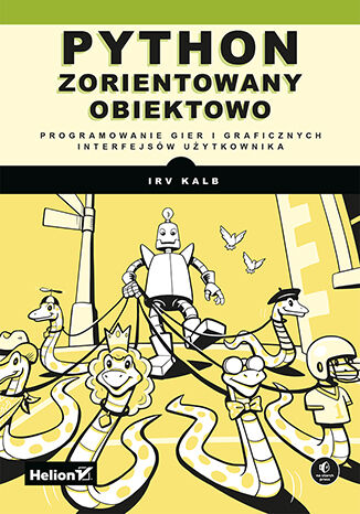 Image of Python zorientowany obiektowo. Programowanie gier i graficznych interfejsów użytkownika